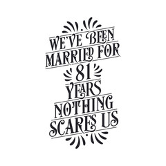 Naklejka premium We've been Married for 81 years, Nothing scares us. 81st anniversary celebration calligraphy lettering