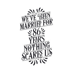 Naklejka premium We've been Married for 86 years, Nothing scares us. 86th anniversary celebration calligraphy lettering