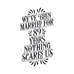 Naklejka premium We've been Married for 89 years, Nothing scares us. 89th anniversary celebration calligraphy lettering