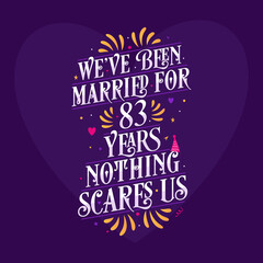 83rd anniversary celebration calligraphy lettering. We've been Married for 83 years, nothing scares us