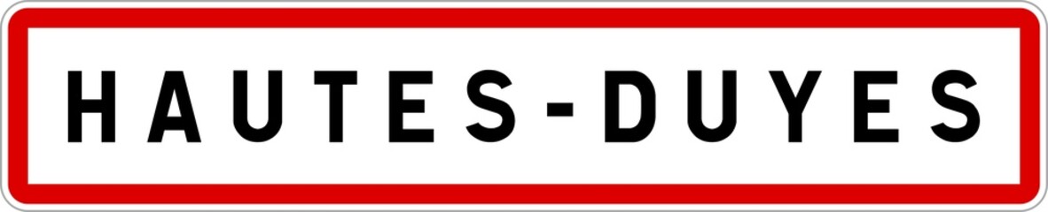 Panneau entrée ville agglomération Hautes-Duyes / Town entrance sign Hautes-Duyes