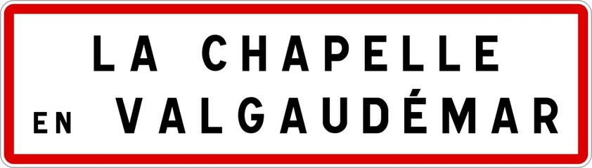 Panneau entrée ville agglomération La Chapelle-en-Valgaudémar / Town entrance sign La Chapelle-en-Valgaudémar