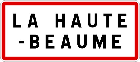 Panneau entrée ville agglomération La Haute-Beaume / Town entrance sign La Haute-Beaume