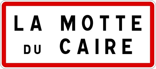 Panneau entrée ville agglomération La Motte-du-Caire / Town entrance sign La Motte-du-Caire