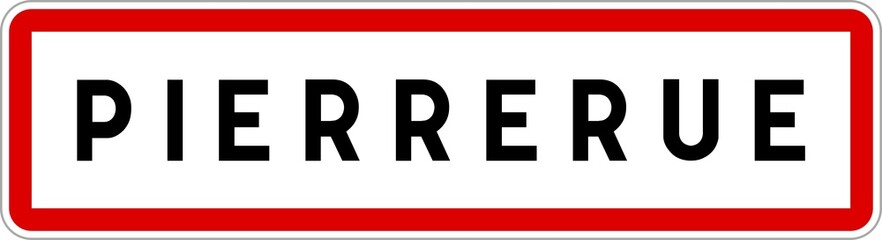 Panneau entrée ville agglomération Pierrerue / Town entrance sign Pierrerue