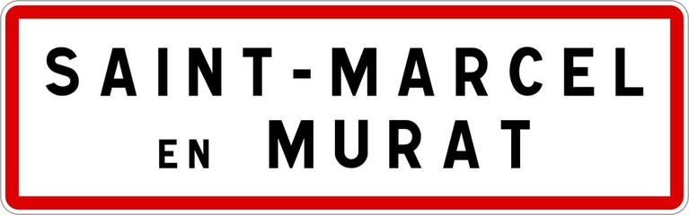 Panneau entrée ville agglomération Saint-Marcel-en-Murat / Town entrance sign Saint-Marcel-en-Murat