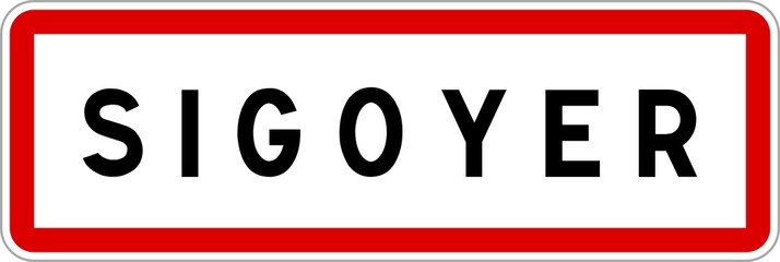 Panneau entrée ville agglomération Sigoyer / Town entrance sign Sigoyer