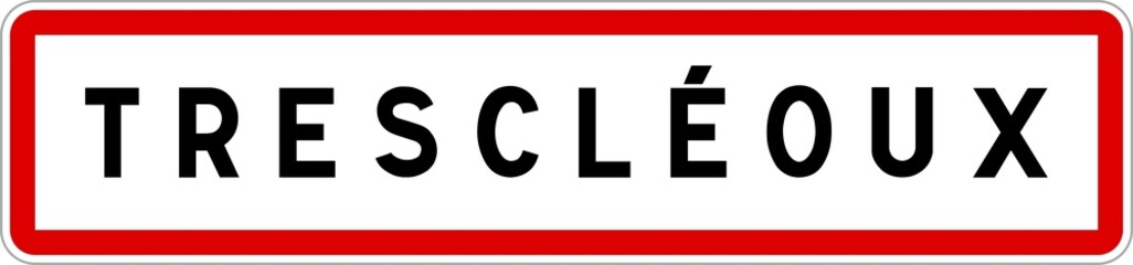 Panneau entrée ville agglomération Trescléoux / Town entrance sign Trescléoux