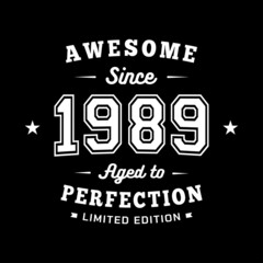 Naklejka premium Awesome since 1989. Aged to perfection. Authentic T-Shirt Design. Vector and Illustration.
