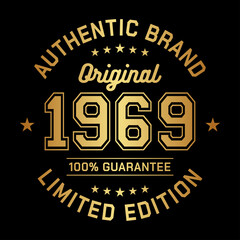 Authentic brand. Original 1969. Limited Edition. Authentic T-Shirt Design. Vector and Illustration.