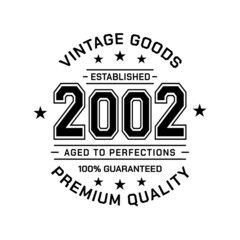 Vintage Goods. Established 2002. Aged to perfection. Authentic T-Shirt Design. Vector and Illustration.