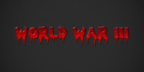 Bloody text world war 3 on dark background. Concept of war, fatalities and international conflict.