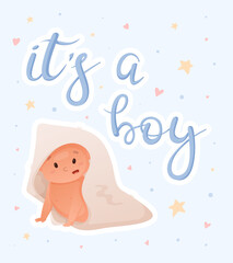 Vector template with newborn baby and lettering its a boy. Festive postcard for gender party.