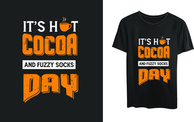 It’s hot cocoa and fuzzy socks day t-shirt design 