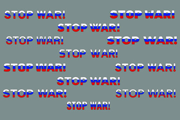 Set of inscriptions "Stop the war!" text with a fragment of the national flag of Russia. Vector illustration. Graphic design blank, for posters, headlines, large format printing, sans-serif capital le