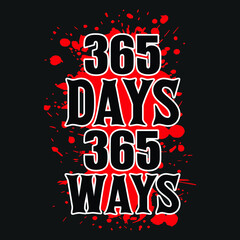365 Days 365 Ways Custom Typography T-Shirt Design 