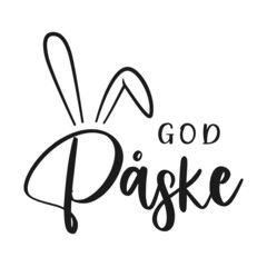 Danish text God påske. Happy Easter vector lettering with bunny ears. Isolated on white background