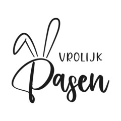 Dutch text Vrolijk Pasen. Happy Easter vector lettering with bunny ears. Isolated on white background