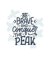 Poster with quote about mountains. Lettering slogan. Motivational phrase for print design. Vector