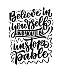 Hand drawn motivation lettering quote in modern calligraphy style. Inspiration slogan for print and poster design. Vector