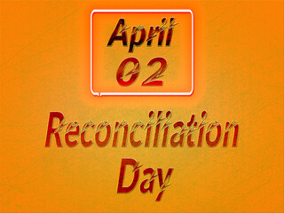 02 April, Reconciliation Day, Text Effect on orange Background