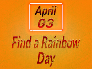 03 April, Find a Rainbow Day, Text Effect on orange Background