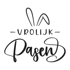Dutch text Vrolijk Pasen. Happy Easter vector lettering with bunny ears. Isolated on white background