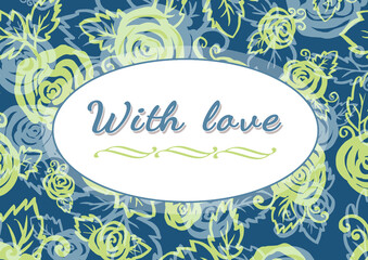 With love - beautyful hand lettering. Calligraphy text. Love phrase in a frame. Watercolor background. Hand drawn inspiration phrase