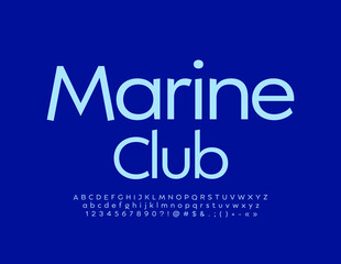 Vector bright Emblem Marine Club. Elegant Blue Font. Artistic Alphabet Letters and Numbers set