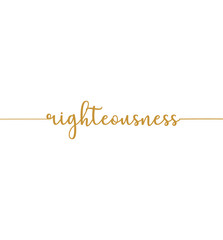 Righteousness, Wall print art, Inspirational quote, Modern Art Poster, Minimalist Print, Home wall decor, cute text on white background, nice card, religious banner, vector illustration