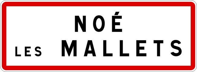 Panneau entrée ville agglomération Noé-les-Mallets / Town entrance sign Noé-les-Mallets