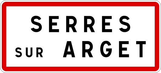 Panneau entrée ville agglomération Serres-sur-Arget / Town entrance sign Serres-sur-Arget