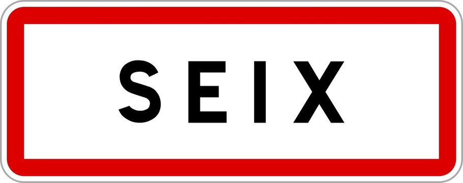 Panneau entr&eacute;e ville agglom&eacute;ration Seix / Town entrance sign Seix