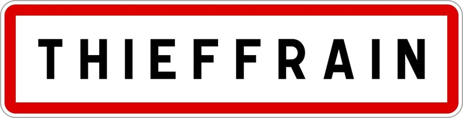 Panneau entrée ville agglomération Thieffrain / Town entrance sign Thieffrain