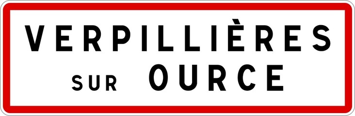 Panneau entrée ville agglomération Verpillières-sur-Ource / Town entrance sign Verpillières-sur-Ource
