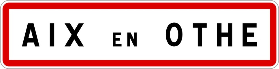 Panneau entrée ville agglomération Aix-en-Othe / Town entrance sign Aix-en-Othe