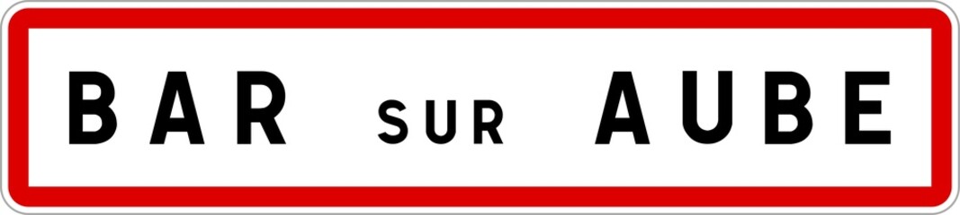 Panneau entrée ville agglomération Bar-sur-Aube / Town entrance sign Bar-sur-Aube
