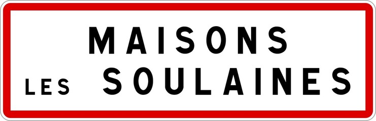 Panneau entrée ville agglomération Maisons-lès-Soulaines / Town entrance sign Maisons-lès-Soulaines