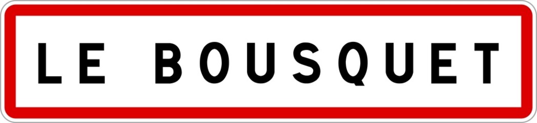 Panneau entrée ville agglomération Le Bousquet / Town entrance sign Le Bousquet