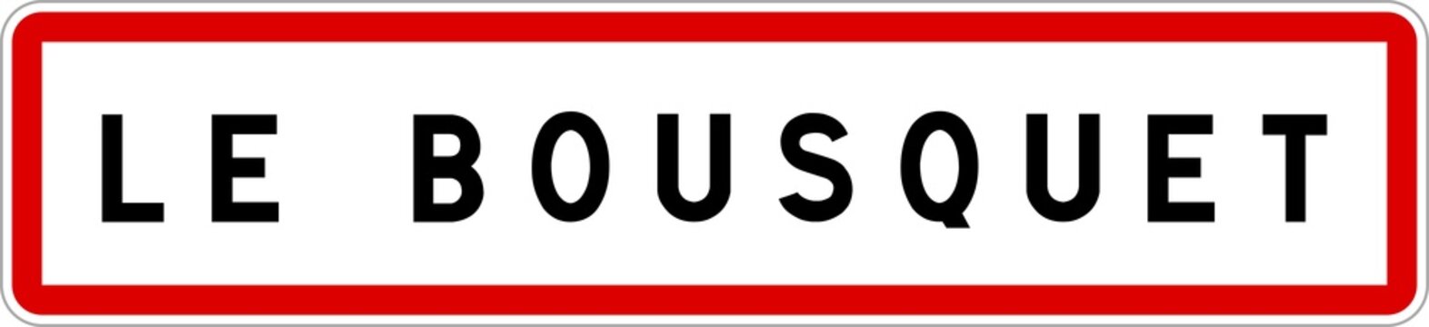 Panneau entr&eacute;e ville agglom&eacute;ration Le Bousquet / Town entrance sign Le Bousquet