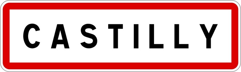 Panneau entrée ville agglomération Castilly / Town entrance sign Castilly