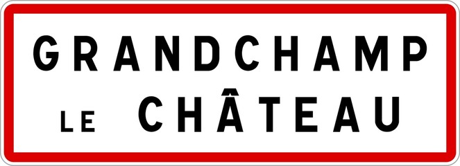 Panneau entrée ville agglomération Grandchamp-le-Château / Town entrance sign Grandchamp-le-Château