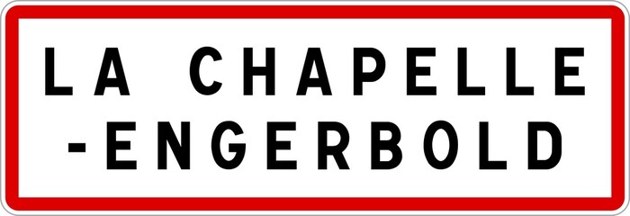 Panneau entrée ville agglomération La Chapelle-Engerbold / Town entrance sign La Chapelle-Engerbold