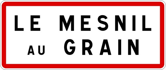 Panneau entrée ville agglomération Le Mesnil-au-Grain / Town entrance sign Le Mesnil-au-Grain