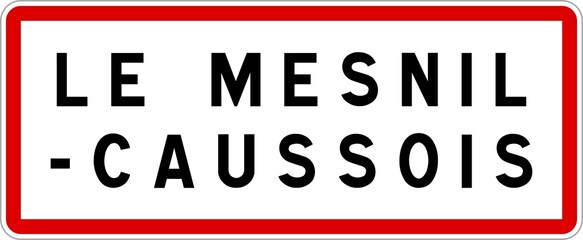 Panneau entrée ville agglomération Le Mesnil-Caussois / Town entrance sign Le Mesnil-Caussois