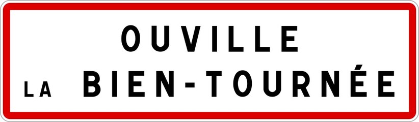 Panneau entrée ville agglomération Ouville-la-Bien-Tournée / Town entrance sign Ouville-la-Bien-Tournée
