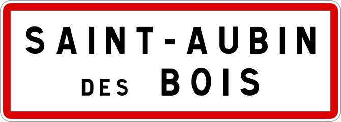 Panneau entrée ville agglomération Saint-Aubin-des-Bois / Town entrance sign Saint-Aubin-des-Bois