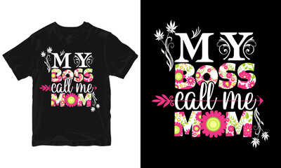 My boss call me mom Mother's Day t-shirt design