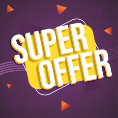 Super offer. Promotion. Yellow ballon on a purple background. Orange triangles. Lines.