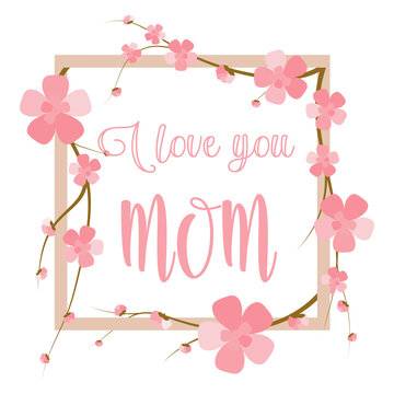 I love you MOM square frame with pink cherry blossom. Flower graphic element for sale layout or poster design